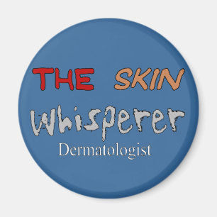 Aimant Cadeaux de dermatologue le Whisperer de peau