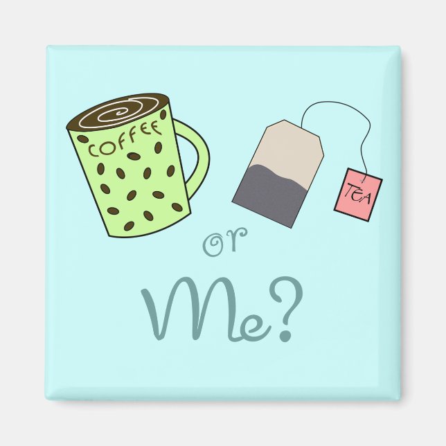 Aimant Café, Thé ou MOI ? (Devant)