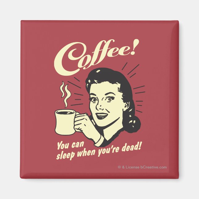 Aimant Café : Vous Pouvez Dormir Quand Vous Êtes Mort (Devant)