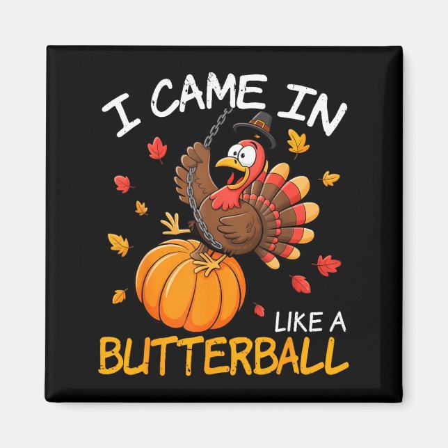 Aimant Came In Like A Butterball Funny Thanksgiving Men W (Devant)