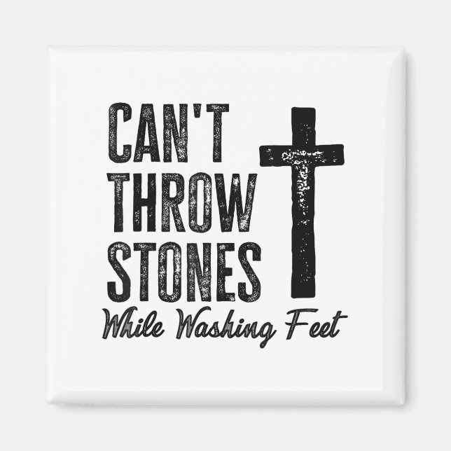 Aimant Can't Throw Stones While Washing Feet Motivational (Devant)