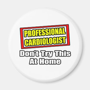 Aimant Cardiologue professionnel...Ne pas essayer à la m