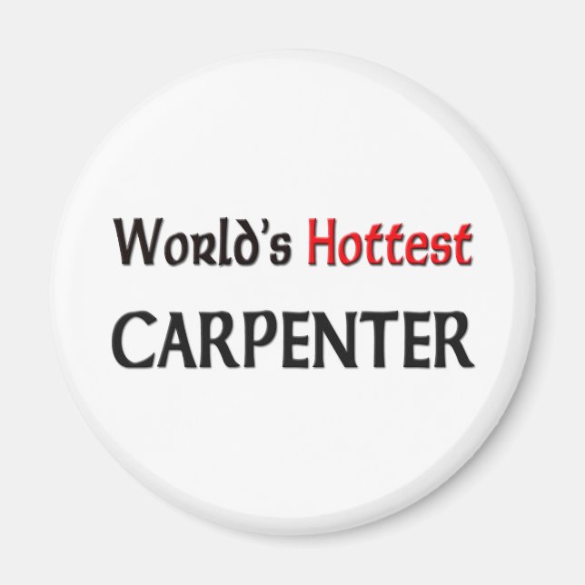 Aimant Carpenter le plus chaud dans le monde (Devant)