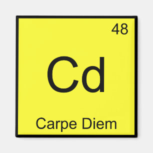 Aimant Cd - Carpe Diem Chimie Élément Symbole Funny Tee