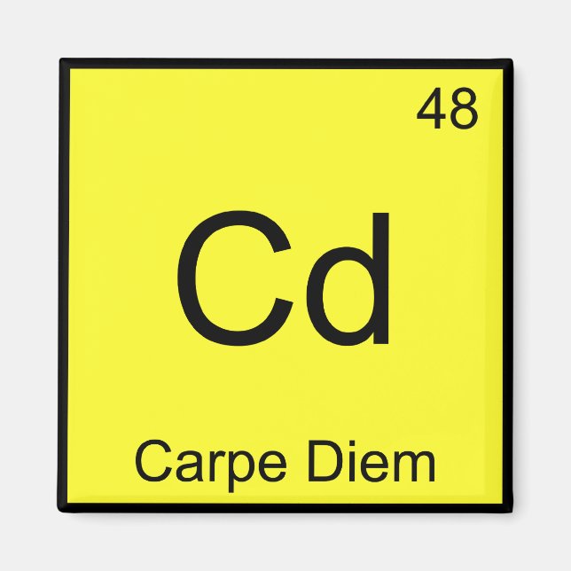 Aimant Cd - Carpe Diem Chimie Élément Symbole Funny Tee (Devant)