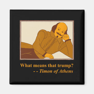 Aimant Ce que signifie Trump Timon Athens Shakespeare Quo