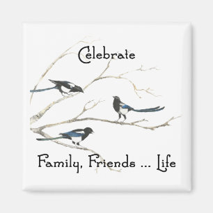 Aimant Célébrer la famille, amis Vie Magpie Oiseau Art