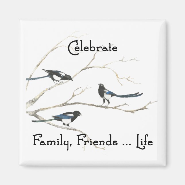 Aimant Célébrer la famille, amis Vie Magpie Oiseau Art (Devant)