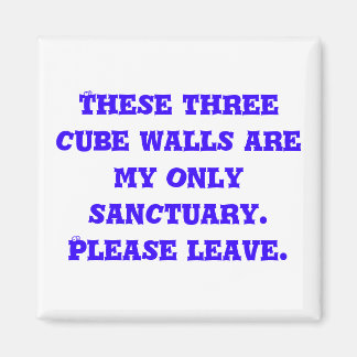 Aimant Ces trois murs cubes sont mon seul sanctuaire. P..