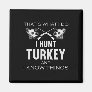 Aimant C'est ce que je fais. Je Chasse La Turquie Et Je C