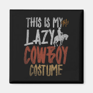 Aimant C'Est Ma Fête De Costume De Cowboy Lazy Drôle West