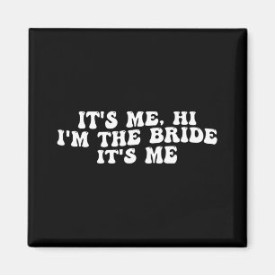 Aimant C'est moi Salut, je suis la mariée C'est moi une m