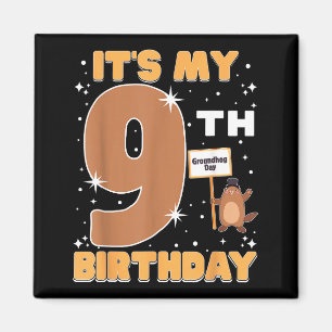 Aimant C'est mon 9e anniversaire Jour de la marmotte Fill