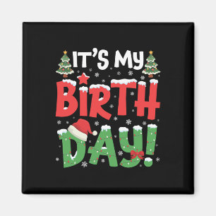 Aimant C'est mon anniversaire Noël Funny Anniversaire Noë