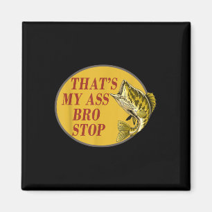 Aimant C'Est Mon Bro Stop Funny Fishing