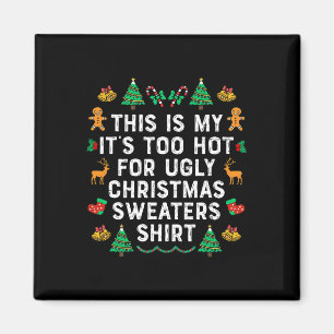 Aimant C'est mon trop chaud pour un pull de Noël moche