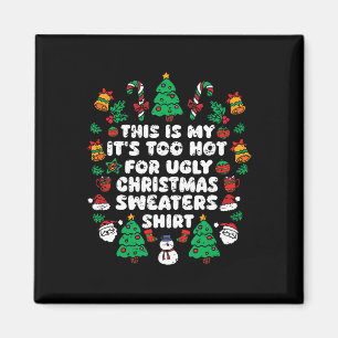 Aimant C'est mon trop chaud pour un pull de Noël moche