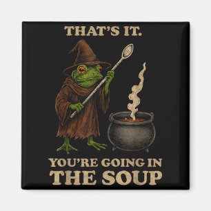 Aimant C'est Tout Vous Allez Dans La Soupe Mème de Grenou