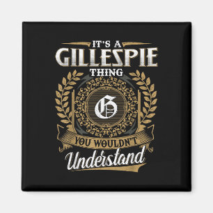Aimant C'Est Une Gillespie Que Vous Ne Comprendriez Pas L