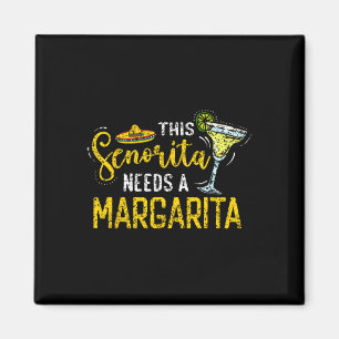 Aimant Cette Senorita a besoin d'une fiesta Margarita Mex