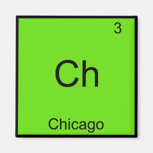 Aimant Ch - Chicago Funny Chimie Élément Symbole Tee