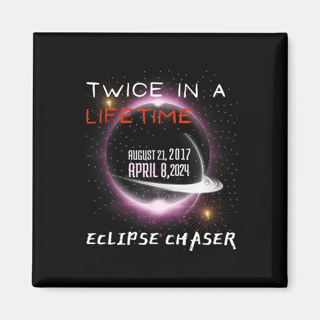 Aimant Chaser Solar Eclipse 2024 Drôle Deux Fois Dans Une (Devant)