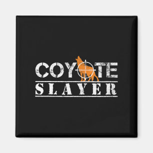 Aimant Chasse amusante Coyote Slayer cadeau pour Coyote H
