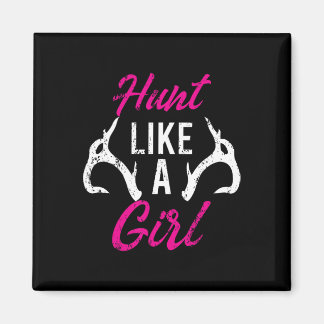 Aimant Chasse Comme Une Fille Amusante Chasseurs Antler C