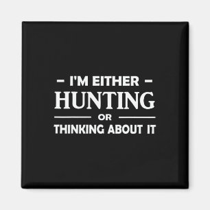 Aimant Chasse drôle Je chasse ou je pense à ça