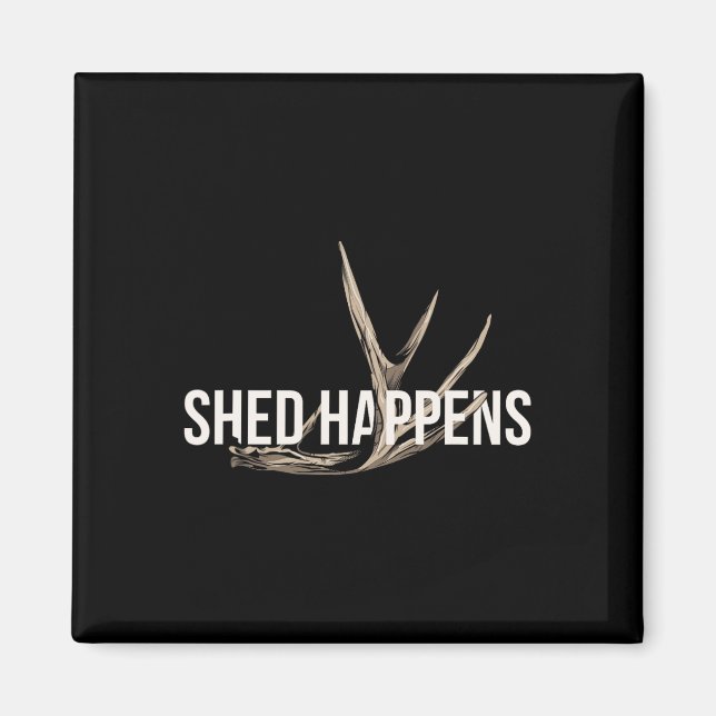 Aimant Chasseur de wapitis Shed Happens Drôle Chasse de c (Devant)