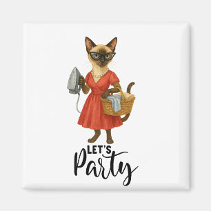 Aimant Chat siamois Femme au foyer Faisons la fête