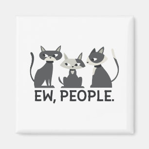 Aimant Chats, Ew, People