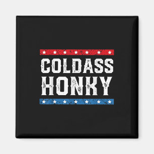 Aimant Chemise Cold Honky Honky Funny Sarcastic Novelt