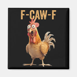 Aimant Chemise F-caw-f Humour de poulet Citation inapprop