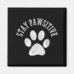 Aimant Chemise Restez Pawsitive - Patte de Chien Chat Ani