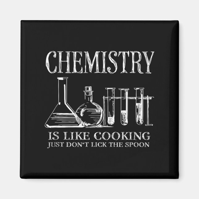 Aimant Chemistry Is Like Cooking Just Don't Lick The Son  (Devant)