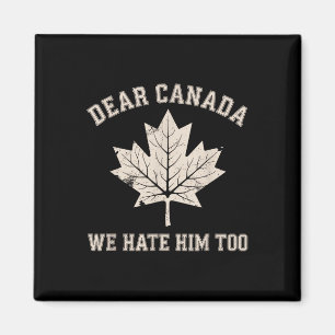 Aimant Cher Canada, Nous Le Détestons Aussi De La Politiq