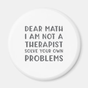 Aimant Cher Math Je Ne Suis Pas Un Thérapeute Pour Résoud