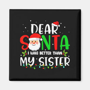 Aimant Cher Père Noël J'étais Meilleur que Ma Soeur 