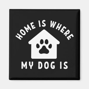 Aimant Chez Moi, Mon Chien Est Là
