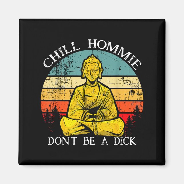 Aimant Chill Hommie Don't Be A Sarcasm Buddha Quotes Shir (Devant)