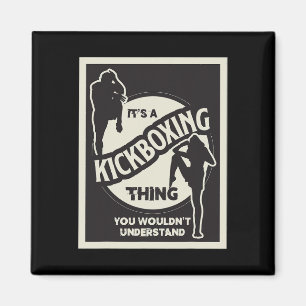 Aimant Chose de kickboxing que vous ne comprendriez pas A
