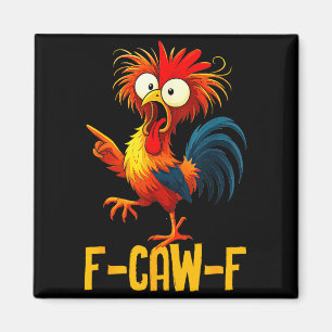 Aimant Citation de poulet drôle F-caw-f Kaw Meme F Caw F 