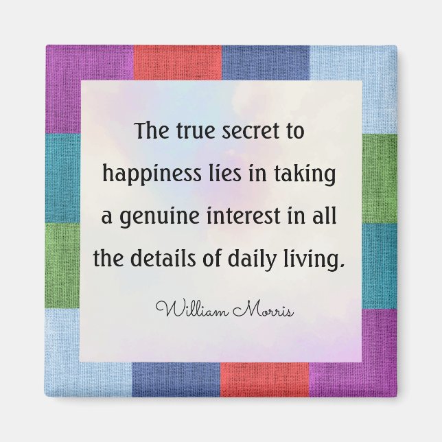 Aimant Citation de William Morris, Le vrai secret de... (Devant)