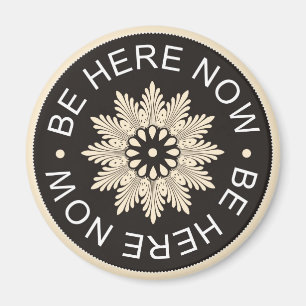 Aimant Citations de 3 mots ~Soyez ici maintenant~Aimant i