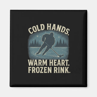 Aimant Cold Hands Warm Heart Frozen Rink – Ice Hockey Win