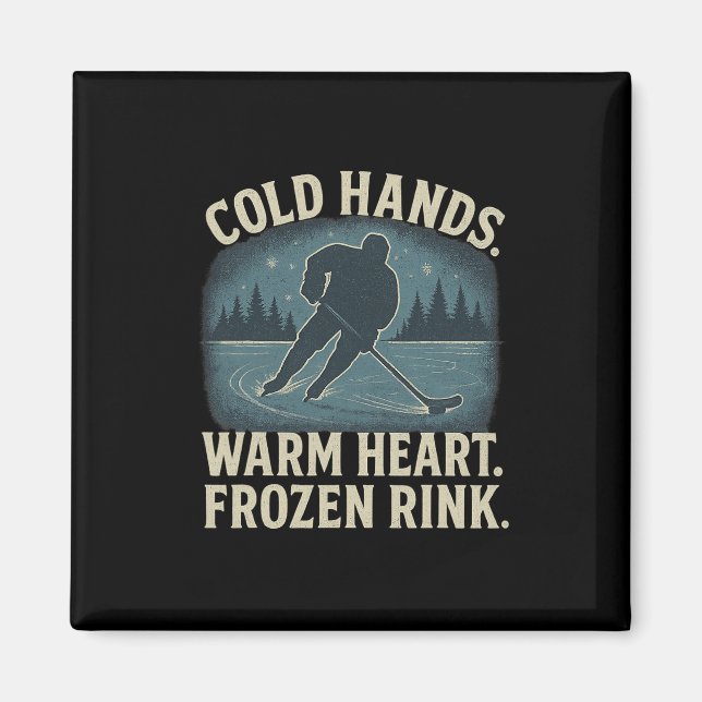 Aimant Cold Hands Warm Heart Frozen Rink – Ice Hockey Win (Devant)