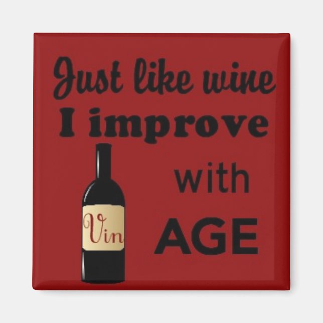 Aimant Comme le vin je m'améliore avec l'aimant carré âge (Devant)