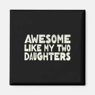 Aimant Comme Mes Deux Filles Bonne Fête des pères Papa Ho