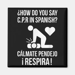 Aimant Comment Dites-Vous C.p.r En Espagnol_ Calmate Y Re